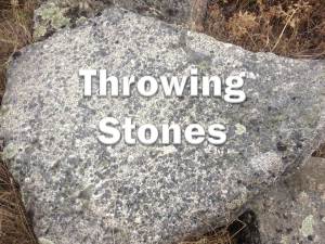 Throwing Stones