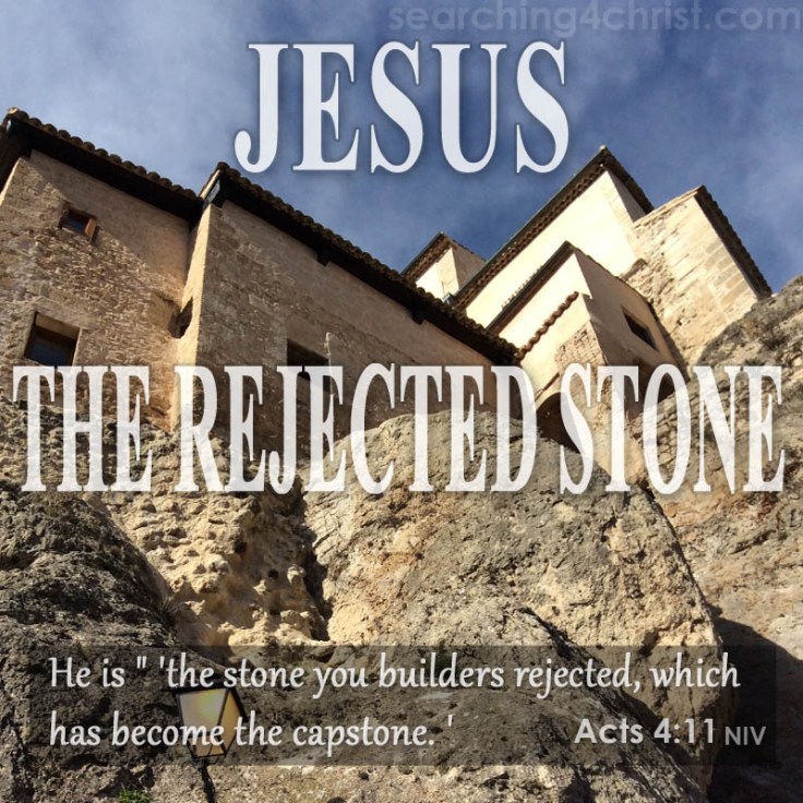Jesus, The Rejected Stone