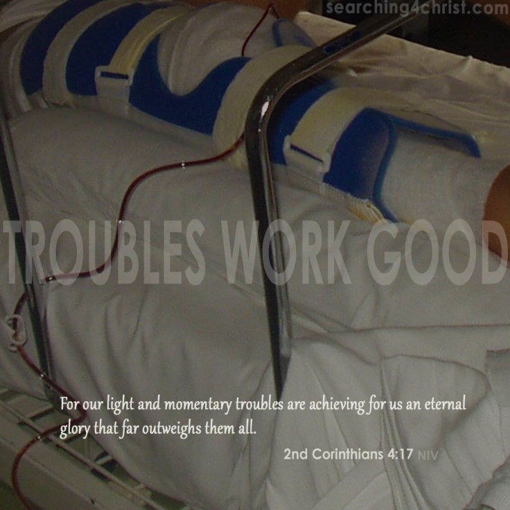Troubles Work Good