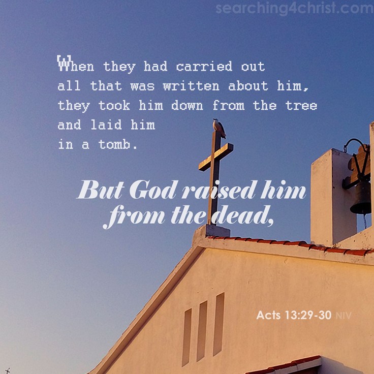 Acts 13-29-30 God Raised Him Up