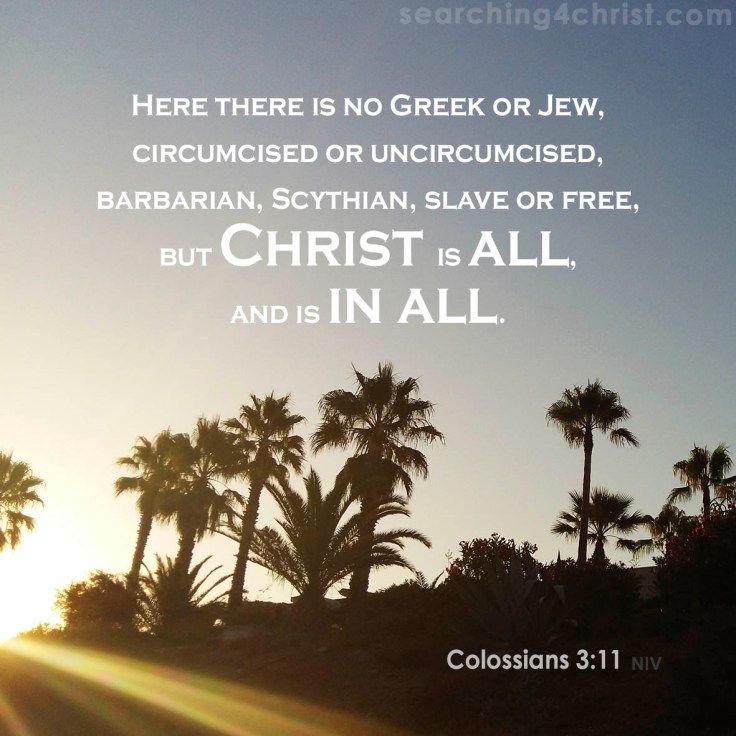Colossians 3-11 Christ Is All