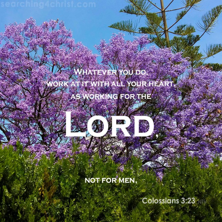 Colossians 3:23 Do It For the Lord