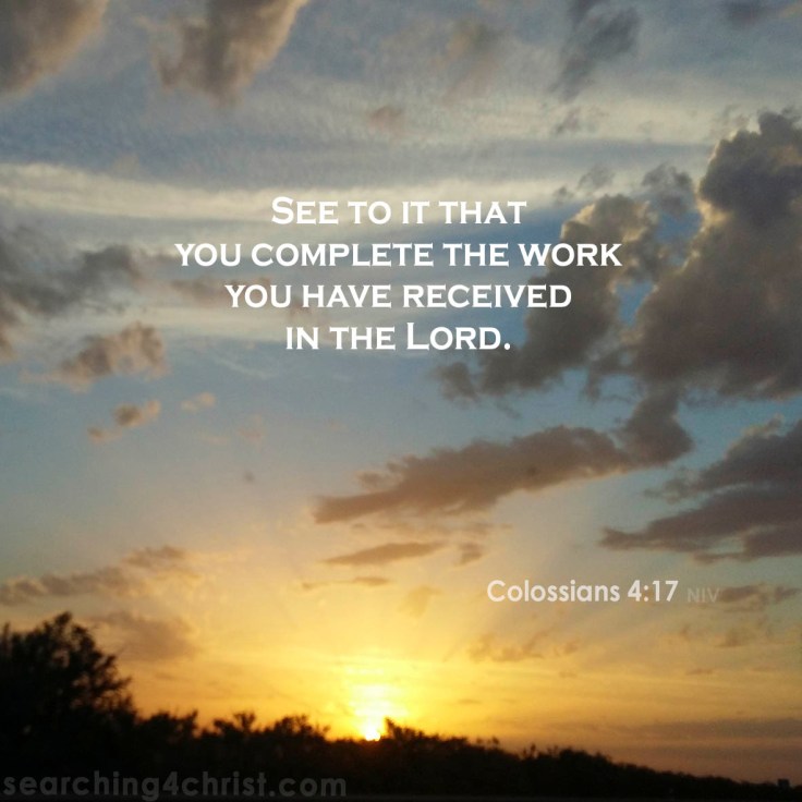 Colossians 4:17 Complete the Work