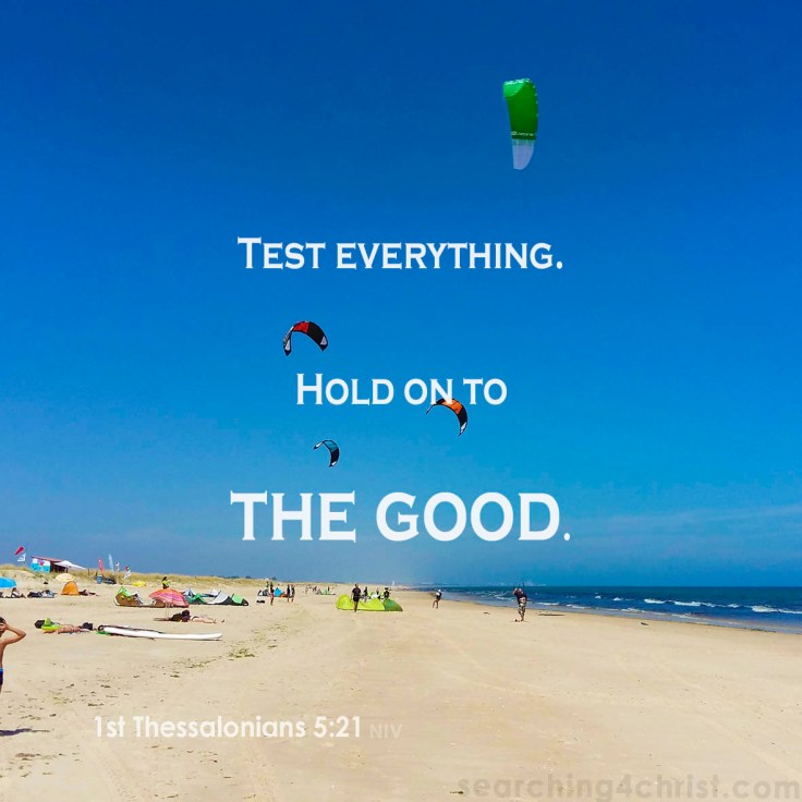 1st Thessalonians 5:21 Hold On to Good.jpg