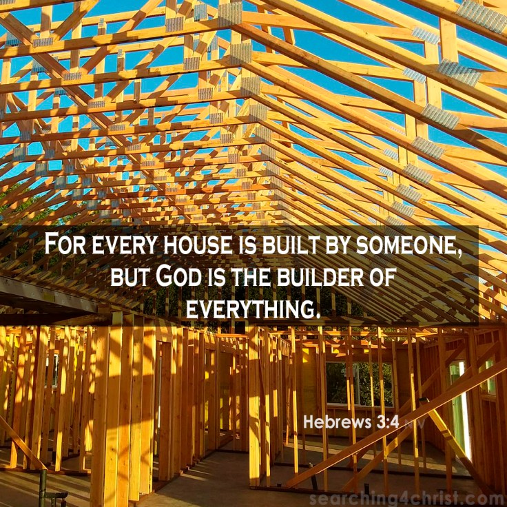 Hebrews 3:4 God is the Builder