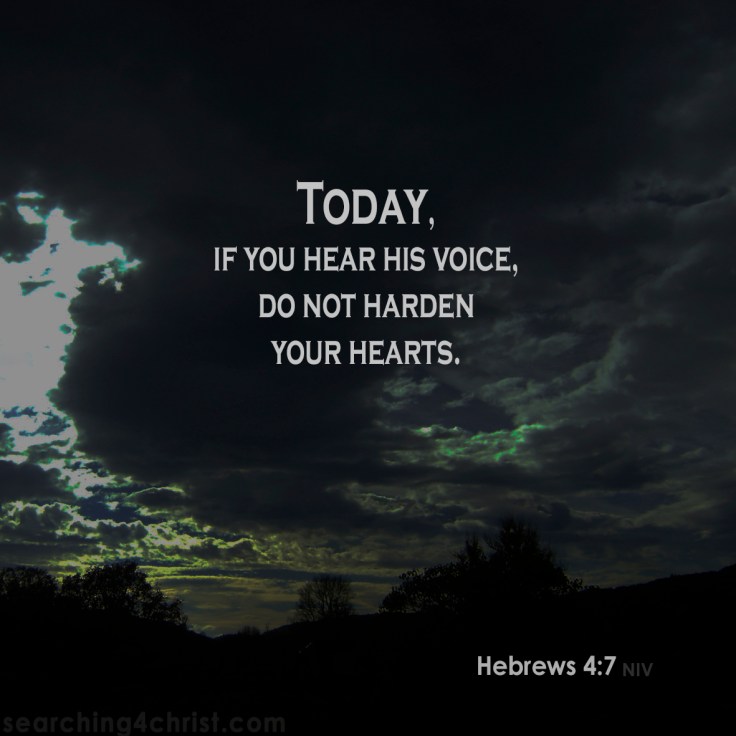 Hebrews 4:7 Today If You Hear