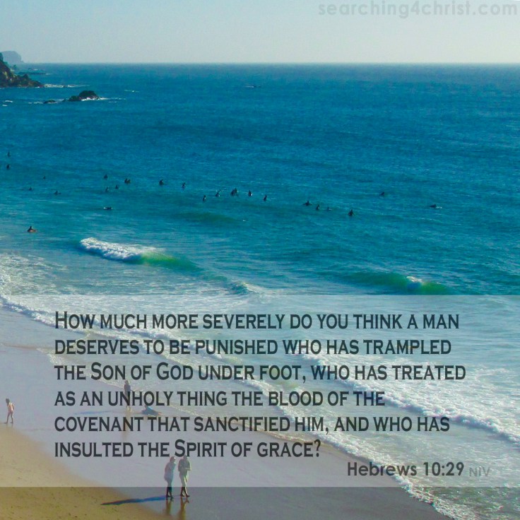 Hebrews 10:29 man deserves