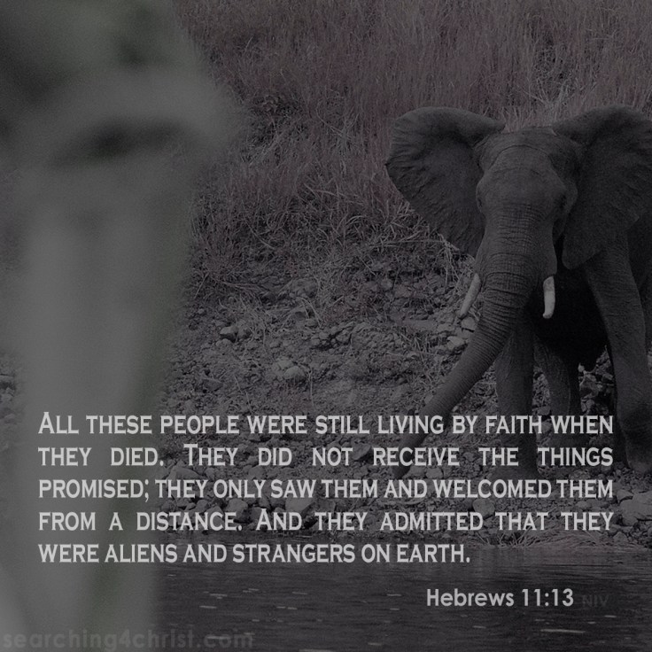 Hebrews 11:13 living by faith