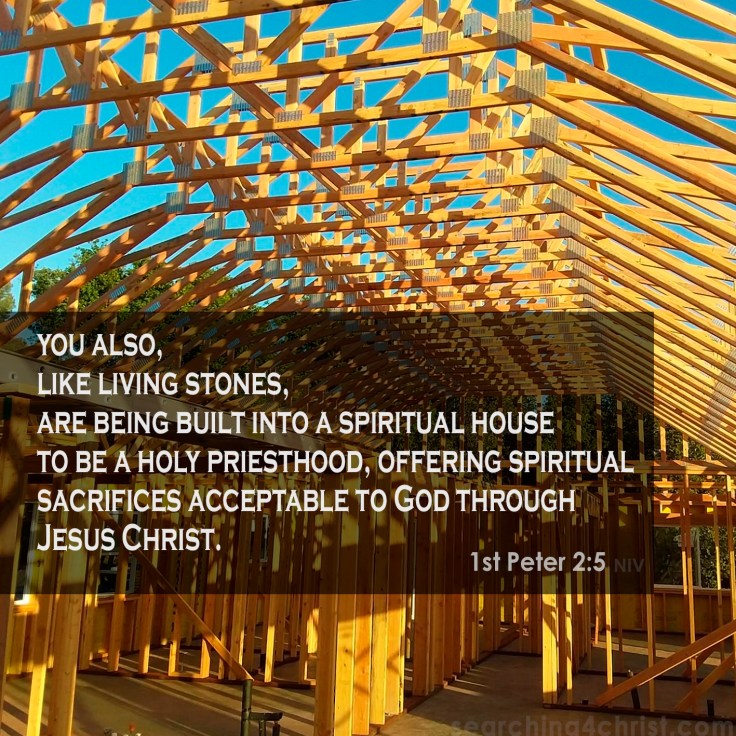 1st Peter 2:5 Being Built
