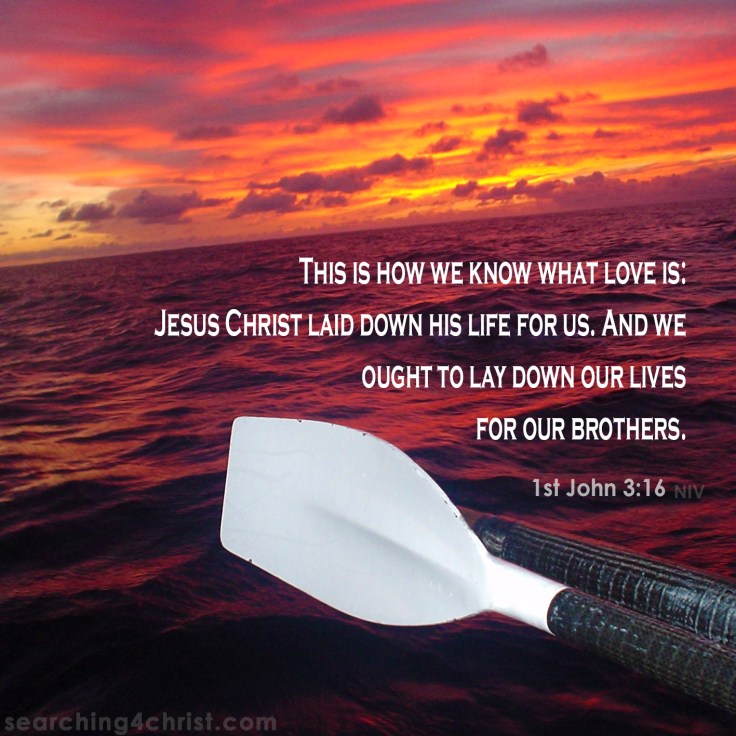 1st John 3:16 Lay Down Our Lives