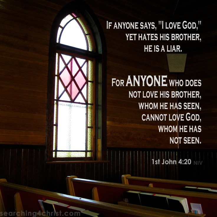 1st John 4:20 Who Does Not Love
