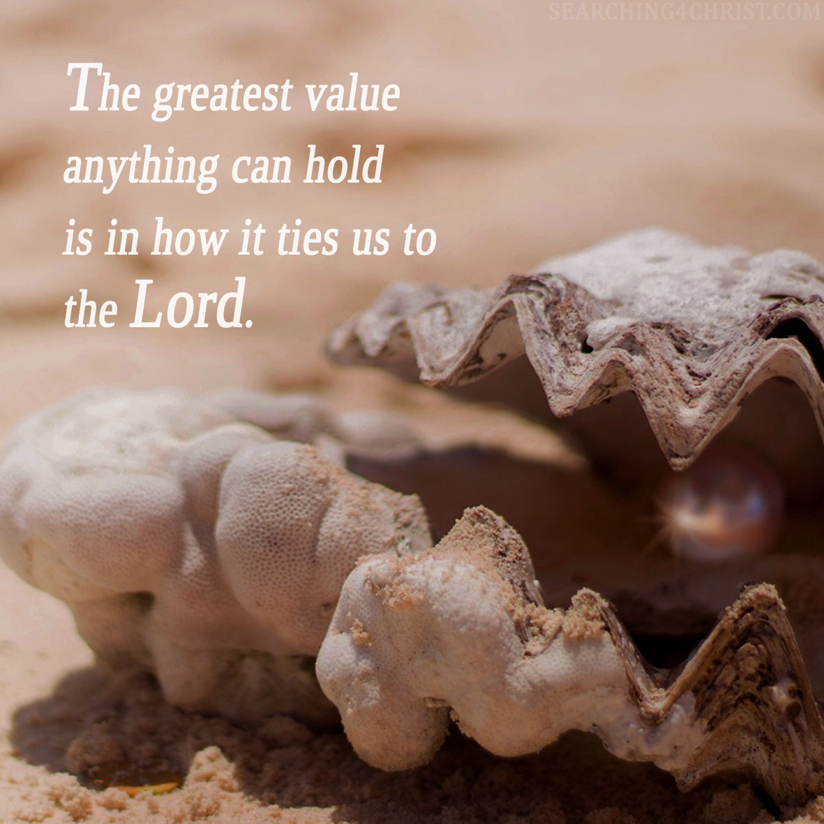 The greatest value anything can hold is in how it ties us to the Lord.