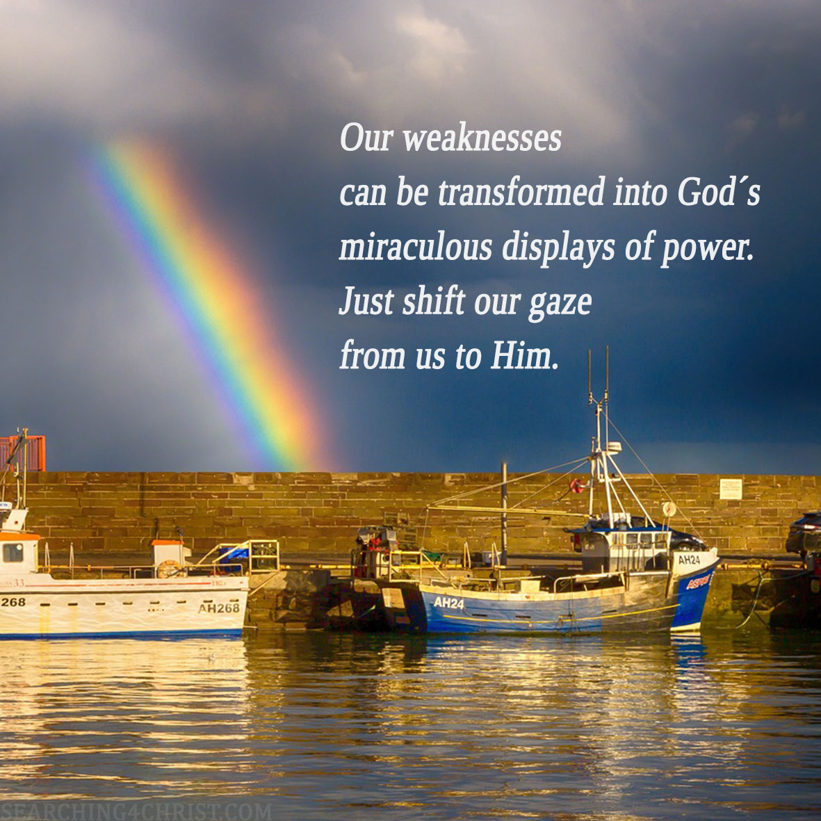 Our weaknesses can be transformed into God´s miraculous displays of power. Just shift our gaze from us to Him.